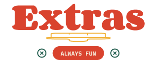 Extras — Always Fun